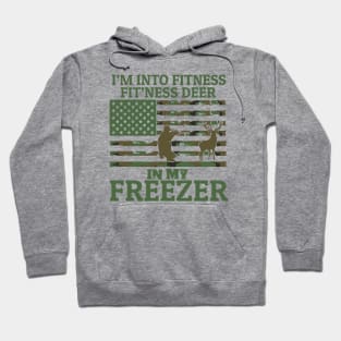 I am Into Fitness Fit'ness Deer In My Freezer Hoodie